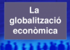 La globalització econòmica | Recurso educativo 22784