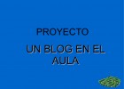 Proyecto Un Blog en el Aula | Recurso educativo 95230