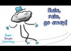 Completa los huecos de la canción Rain, Rain, Go Away! de Canciones Infantiles | Recurso educativo 123158