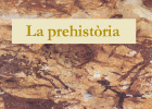 Etapes de la prehistòria, característiques. | Recurso educativo 683035