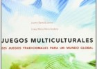 Juegos multiculturales: 225 Juegos tradicionales para un mundo global | Recurso educativo 726125
