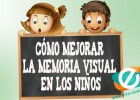 Memoria visual ¿Cómo mejorar la memoria visual en los niños? | Recurso educativo 761124